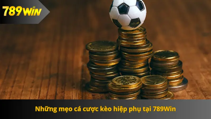 Mẹo cược kèo hiệp phụ